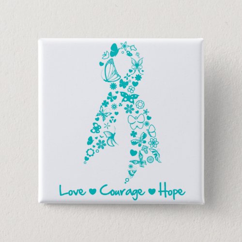 Love Courage Hope Butterfly _ Ovarian Cancer Button