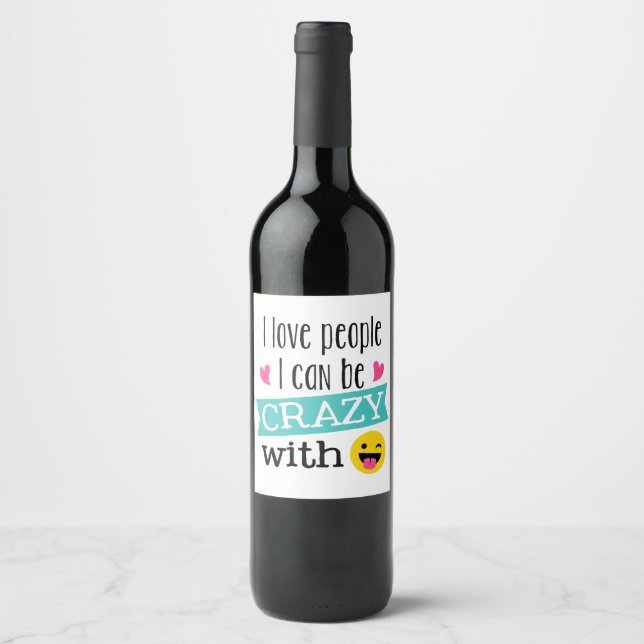 Love Crazy People Wine Label (Front)