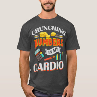 Love Crunching Numbers Funny Accountant Gift T-Shirt