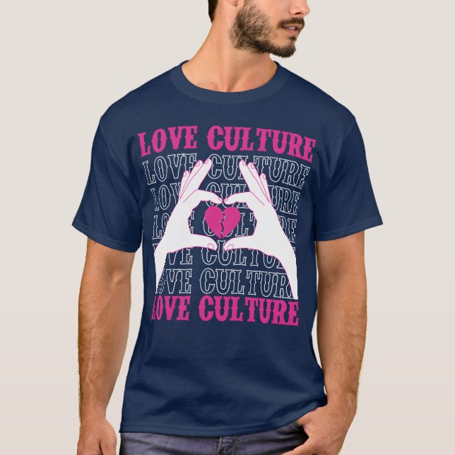 Love Culture funny T-Shirt (Front)