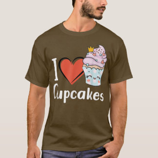 Love Cupcake Funny Baking Delicious Cupcake Love  T-Shirt