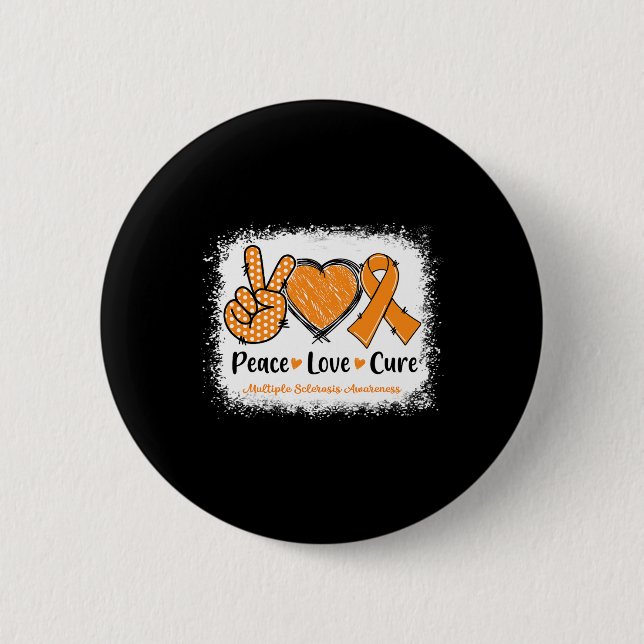 Love Cure Multiple Sclerosis Ms Awareness Orange  Button (Front)