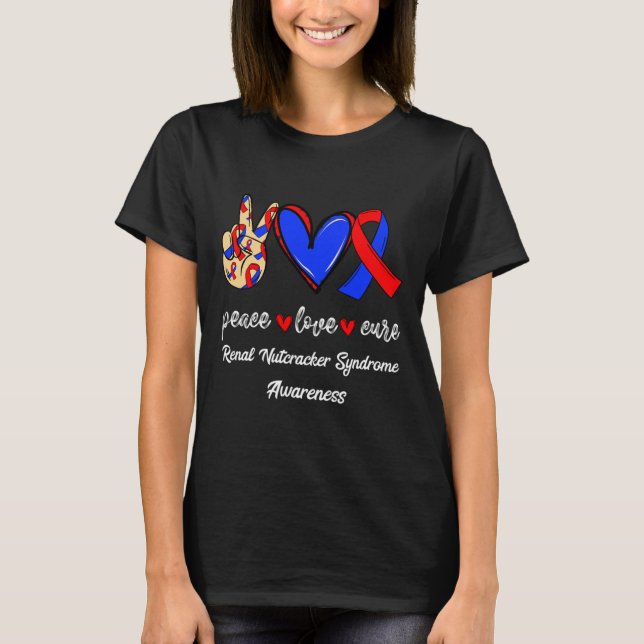 Love Cure Renal Nutcracker Syndrome Awareness  T-Shirt (Front)