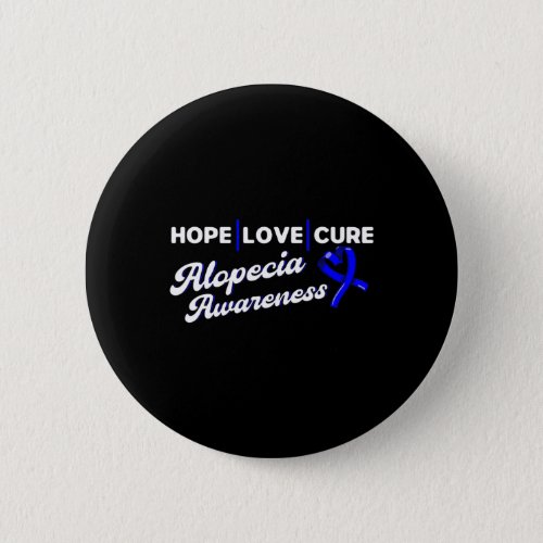 Love Cure Support Alopecia Awareness Ribbon  Button