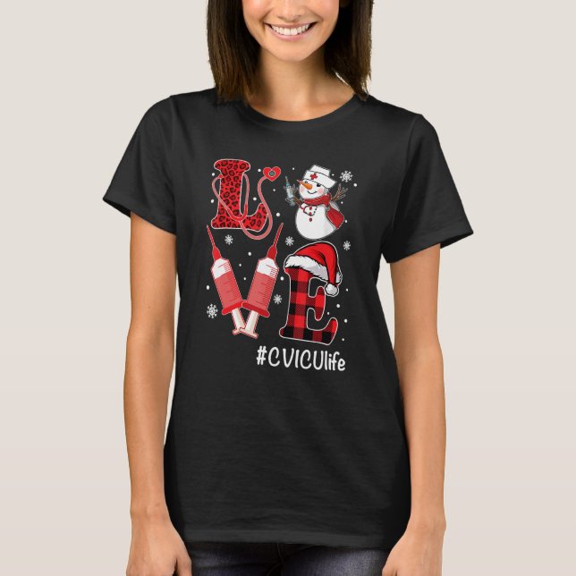 Love CVICU Nurse Life Snowman Syringe Christmas Nu T-Shirt (Front)