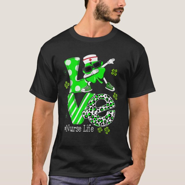 Love Dabbing Shamrock Nursing Nurse Life St Patric T-Shirt (Front)