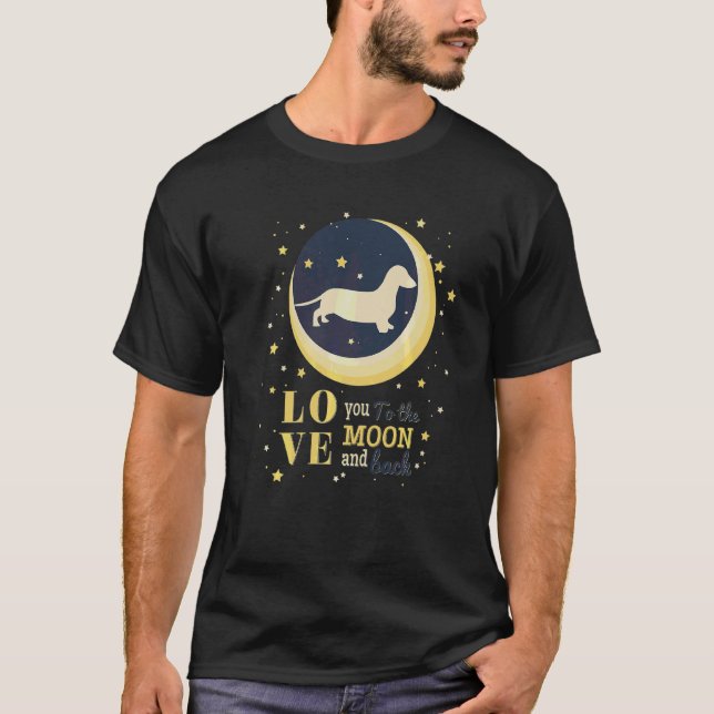 Love Dachshund Wiener Doxen Dog To The Moon T-Shirt (Front)