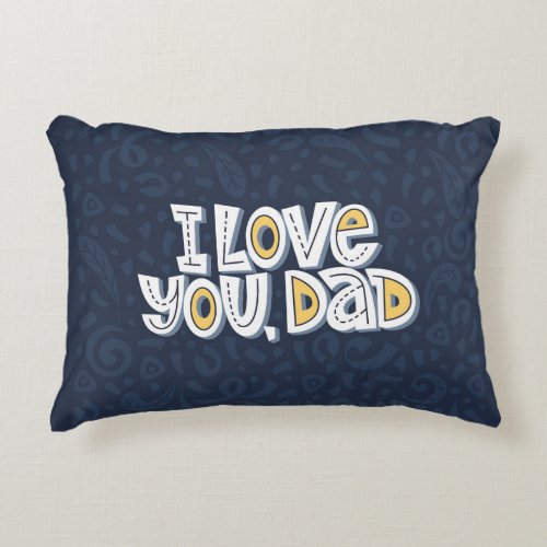 Love Dad Bright Typography Quote Accent Pillow