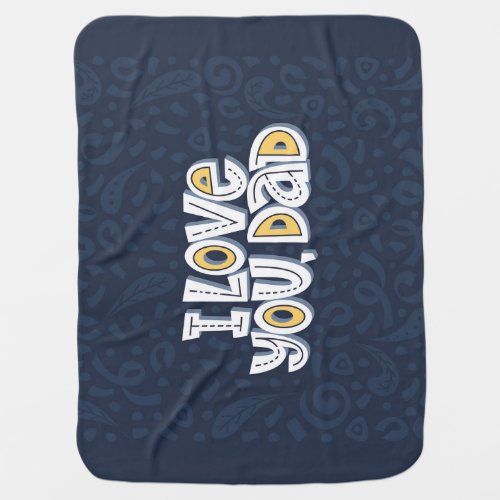 Love Dad Bright Typography Quote Baby Blanket