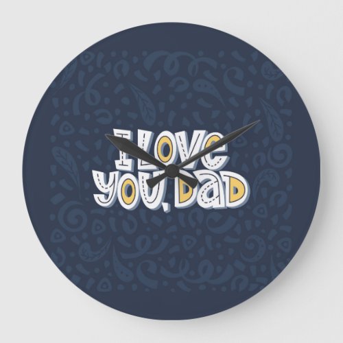 Love Dad Bright Typography Quote Large Clock