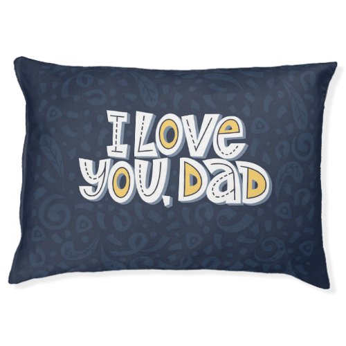 Love Dad Bright Typography Quote Pet Bed