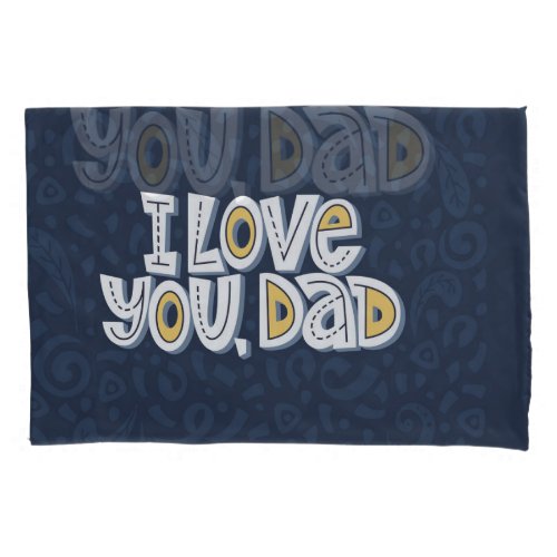 Love Dad Bright Typography Quote Pillow Case