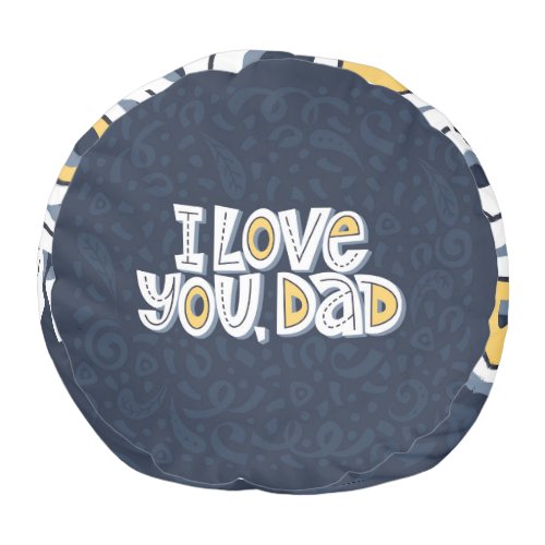 Love Dad Bright Typography Quote Pouf