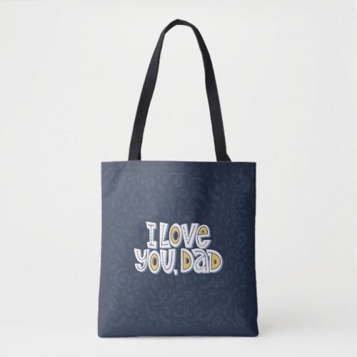 Love Dad Bright Typography Quote Tote Bag