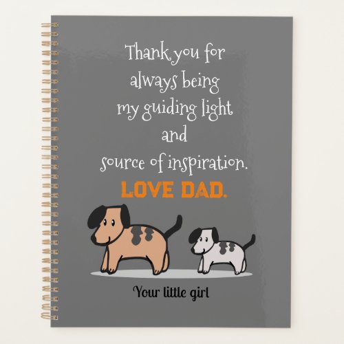 LOVE DAD My guiding light and inspiration Planner