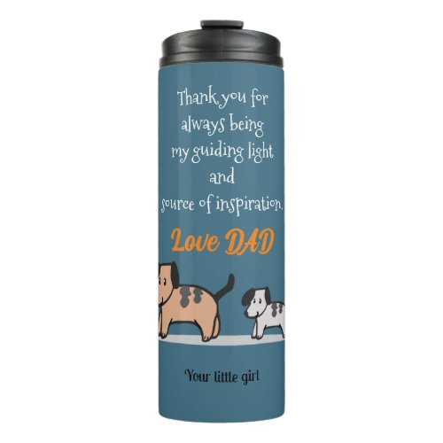 LOVE DAD My guiding light and inspiration Thermal Tumbler