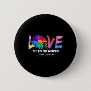 Love Daisy Autism Awareness Needs No Words Button
