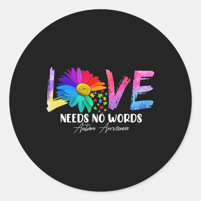 Love Daisy Autism Awareness Needs No Words  Classic Round Sticker (Front)