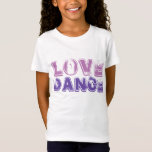Love Dance Girls Tshirt at Zazzle
