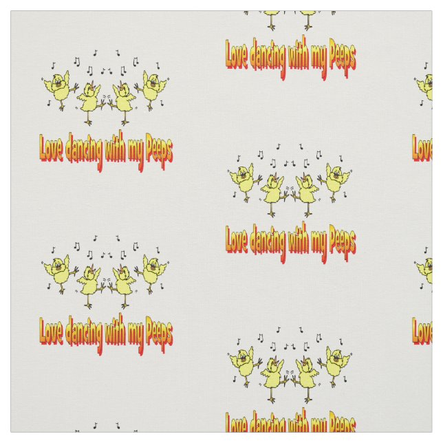 Love Dancing With My Peeps Chicken Dancers  Fabric (Swatch)