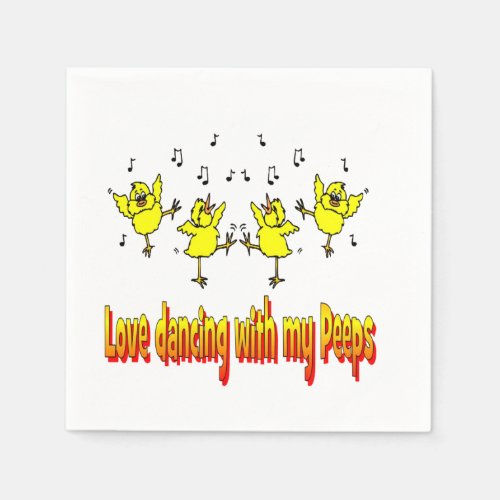 Love Dancing With My Peeps Party Napkins