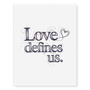 Love defines us temporary tattoos