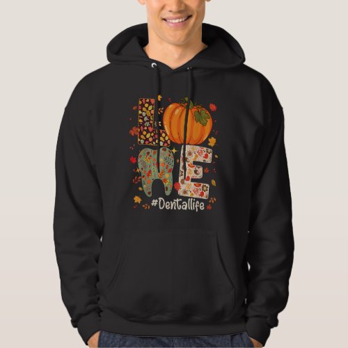 LOVE Dental Life Pumpkin Tooth Dentist Fall Thanks Hoodie