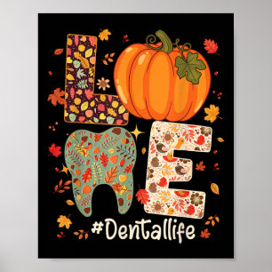 Love Dental Life Pumpkin Tooth Dentist Fall Thanks Poster