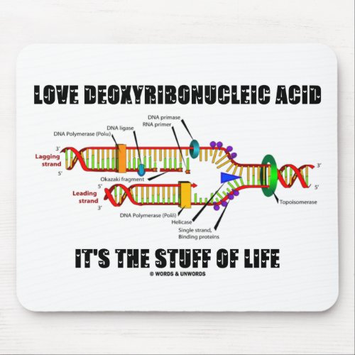 Love Deoxyribonucleic Acid Its The Stuff Of Life Mouse Pad