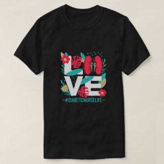 Love Diabetic Nurse Life Funny Insulin Nurse T-Shirt