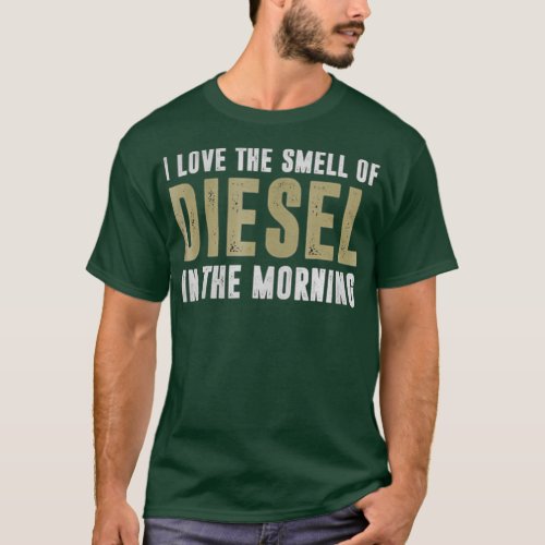 Love Diesel Smell  Truck Driver Gas Power Tool T_Shirt