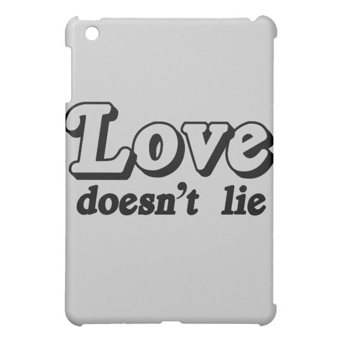 Love doesn't lie .png case for the iPad mini