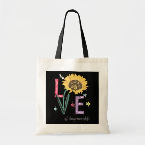 Love Dog Mom Life Sunflower Funny For Mothers Tote Bag