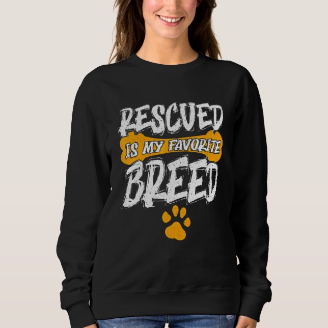 Love Dog Rescue Rescued Is My Favorite Breed Vinta Sweatshirt (Front)