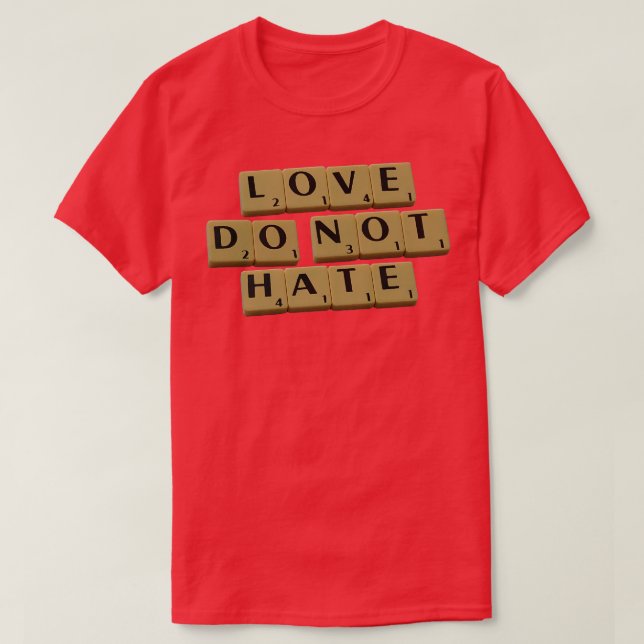 Love Dont Hate T-Shirt (Design Front)