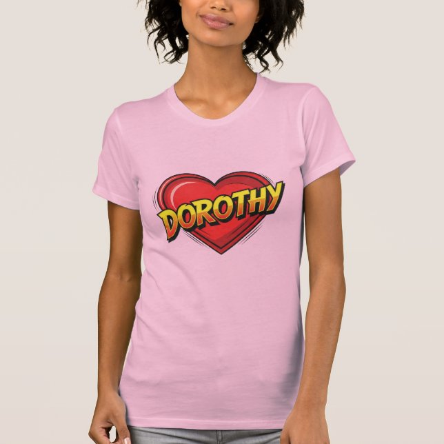 Love Dorothy T-Shirt (Front)