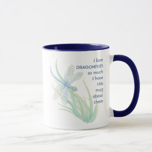 Love DRAGONFLIES so so much I Fun Quote Mug