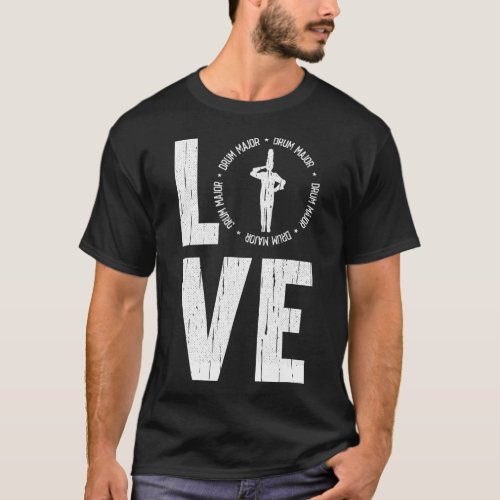 Love Drum Major Cool Marching Band Director T_Shir T_Shirt