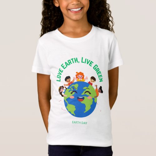 Love Earth Live GreenEarth Day T_Shirt