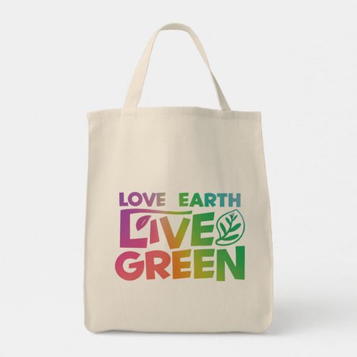 Love Earth Live Green Tote Bag