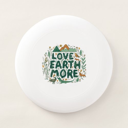 Love Earth More Wham_O Frisbee