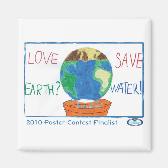 Love Earth? Save Water! Magnet (Front)