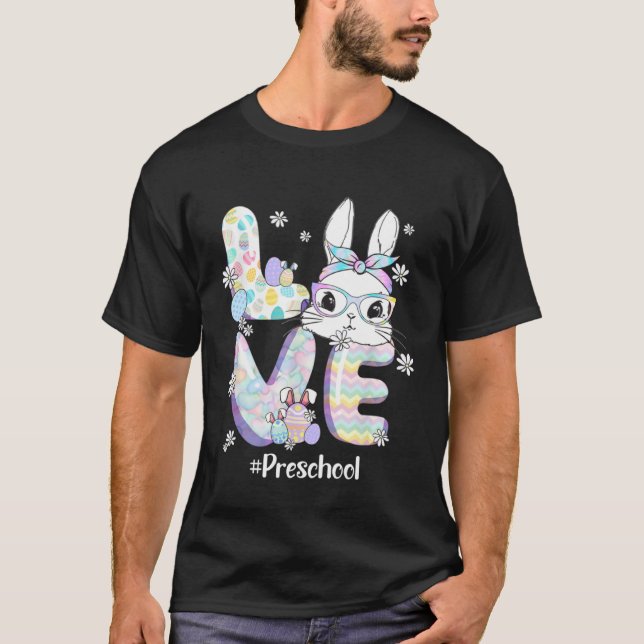 Love Easter Preschool Teacher Bunny Cute Face Happ T-Shirt (Front)