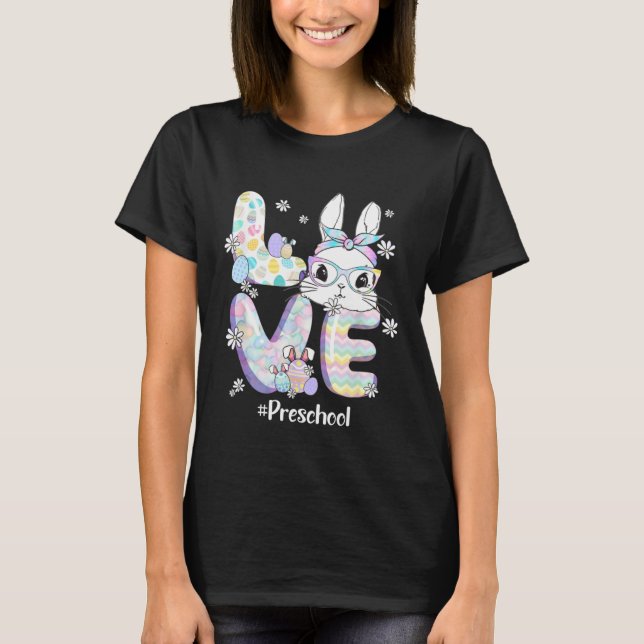 Love Easter Preschool Teacher Bunny Cute Face Happ T-Shirt (Front)