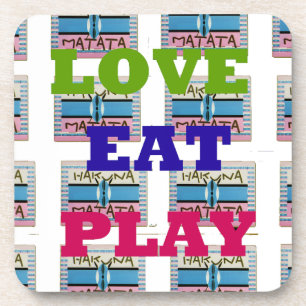 Love Eat Play Hakuna Matata Art Print Drink Coaster