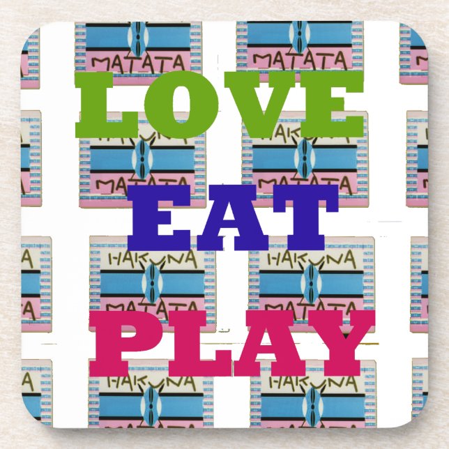 Love Eat Play Hakuna Matata Art Print Drink Coaster (Front)