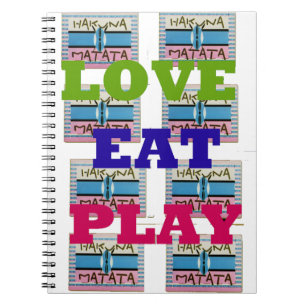 Love Eat Play Hakuna Matata Art Print Notebook