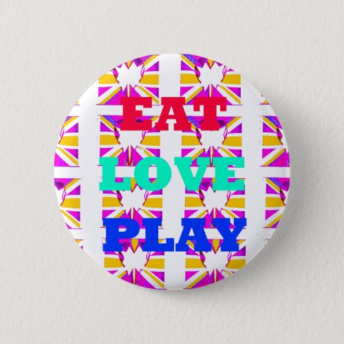 Love  Eat Play Heart Hakuna Matata colorspng Button