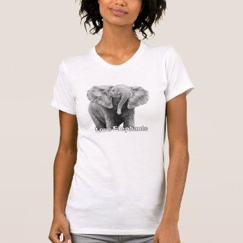 Love Elephants Ladies T-shirt by lornaprints at Zazzle