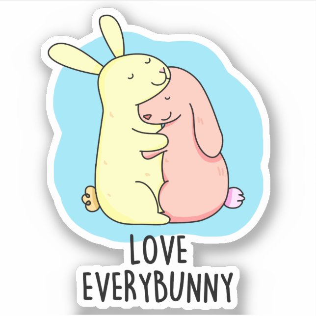 Love Every Bunny Funny Rabbit Pun  Sticker (Front)